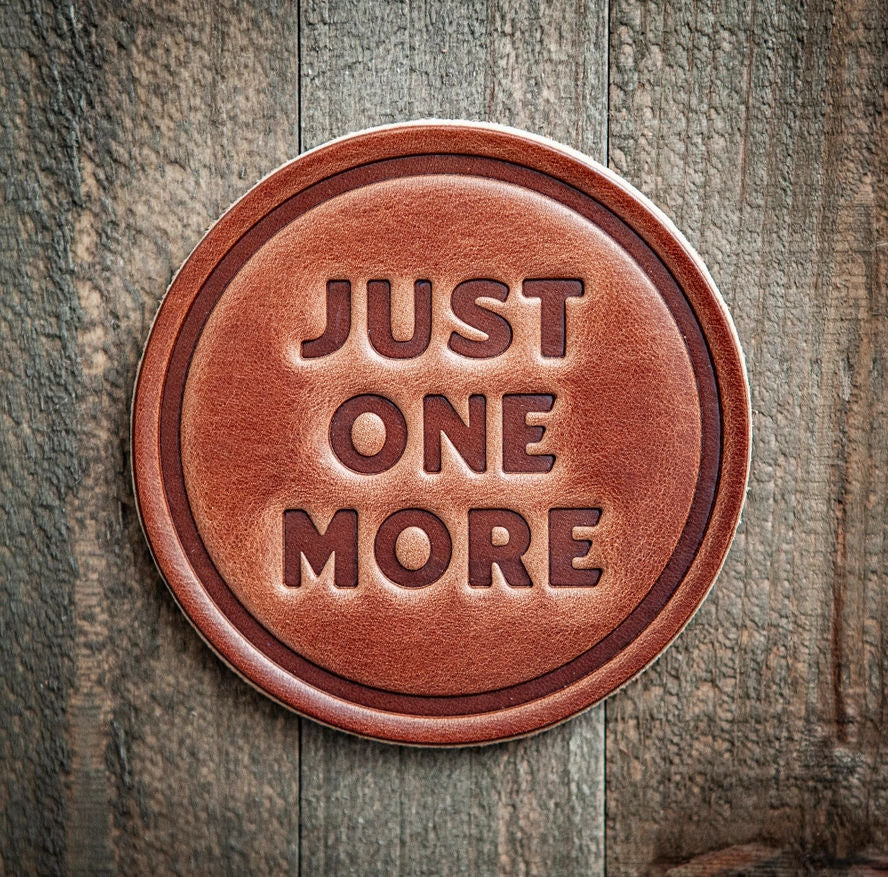 “Just One More” Leather Coaster (Made in USA)
