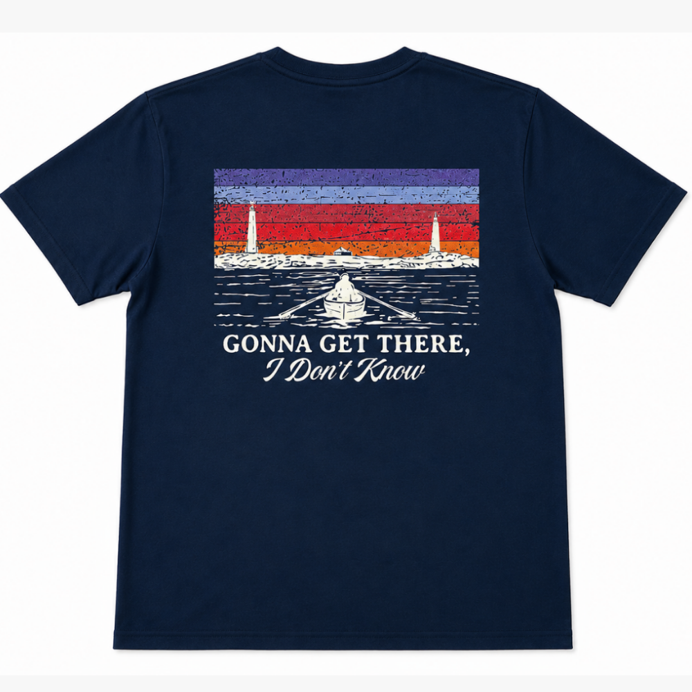 Gonna Get There, I Don't Know T-Shirt | Rockport, MA Coastal Tee