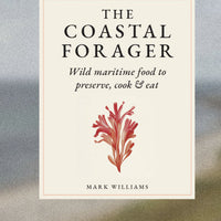 The Coastal Forager – A Guide to Wild Foods of the Shoreline